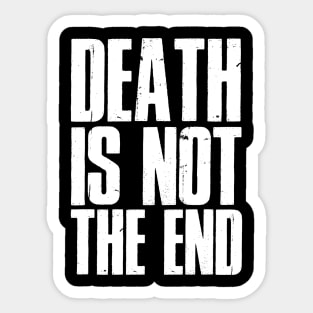 Death is not the end Sticker